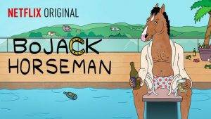 Bojack Horseman.