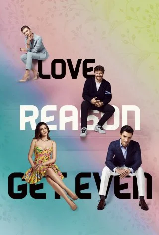 Locandina della serie Love, Reason, Get even